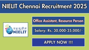 NIELIT Chennai Recruitment 2025 - Apply Online for 08 Office Assistant, Resource Person and More Posts