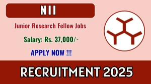 NII Junior Research Fellow Recruitment 2025 - Apply Offline