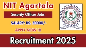 NIT Agartala Security Officer Recruitment 2025 - Apply Online for 01 Posts