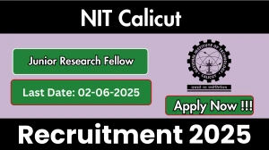 NIT Calicut Junior Research Fellow Recruitment 2025 - Apply Offline