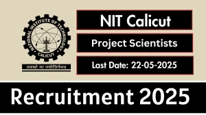 NIT Calicut Project Scientists Recruitment 2025 - Apply Offline