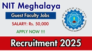NIT Meghalaya Guest Faculty Recruitment 2025 - Apply Online for 02 Posts