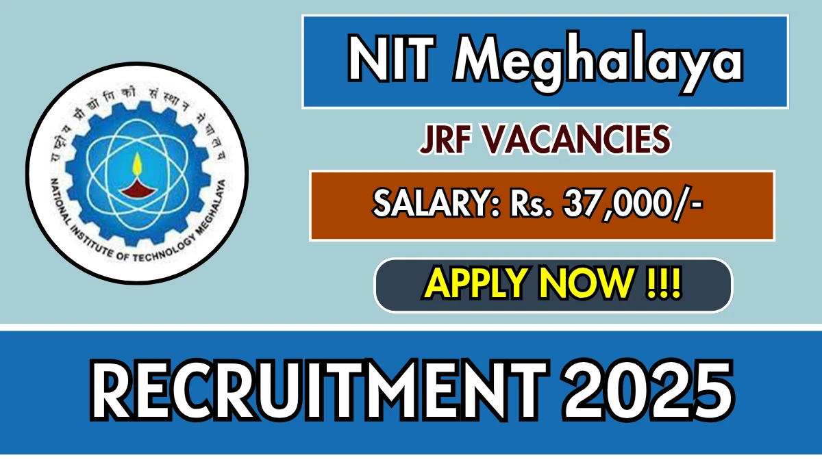 NIT Meghalaya Junior Research Fellow Recruitment 2025 - Apply Online