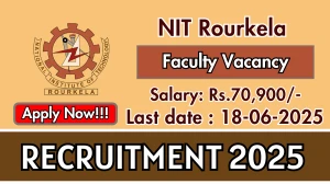 NIT Rourkela Faculty Recruitment 2025 - Apply Online