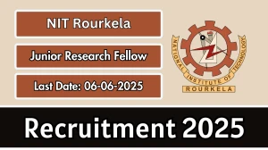 NIT Rourkela Junior Research Fellow Recruitment 2025 - Apply Offline