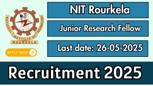 NIT Rourkela Junior Research Fellow Recruitment 2025 - Apply Offline for 01 Posts