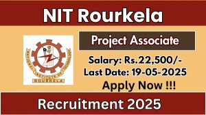 NIT Rourkela Project Associate Recruitment 2025 - Apply Offline