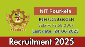 NIT Rourkela Research Associate Job Vacancy 2025 - Apply Offline NIT Rourkela Research Associate Job Vacancy 2025 - Apply Offline