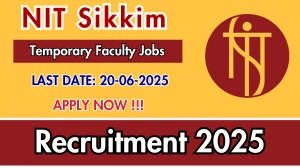 NIT Sikkim Temporary Faculty Recruitment 2025 - Apply Online