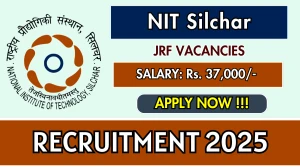 NIT Silchar Junior Research Fellow Recruitment 2025 - Apply Offline NIT Silchar Junior Research Fellow Recruitment 2025 - Apply Offline