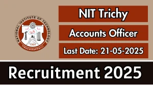NIT Trichy Accounts Officer Recruitment 2025 - Apply Offline NIT Trichy Accounts Officer Recruitment 2025 - Apply Offline