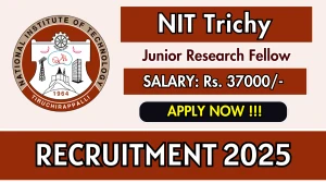 NIT Trichy Junior Research Fellow Recruitment 2025 - Apply Offline NIT Trichy Junior Research Fellow Recruitment 2025 - Apply Offline