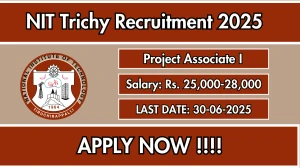 NIT Trichy Project Associate I Recruitment 2025 - Apply Offline for 01 Posts