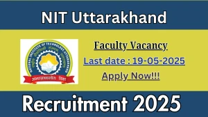 NIT Uttarakhand Faculty Recruitment 2025 - Apply Online for 11 Posts Before May 19