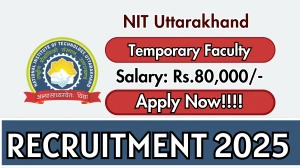 NIT Uttarakhand Temporary Faculty Recruitment 2025 - Apply Online