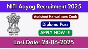 NITI Aayog Assistant Halwai cum Cook Recruitment 2025 - Apply Offline for 01 Posts NITI Aayog Assistant Halwai cum Cook Recruitment 2025 - Apply Offline for 01 Posts