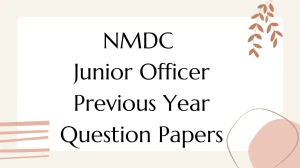 NMDC Junior Officer Previous Year Question Papers PDF with Answers Download