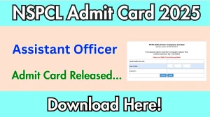 NSPCL Assistant Officer Admit Card 2025 OUT nspcl.co.in NSPCL Assistant Officer Admit Card 2025 OUT nspcl.co.in