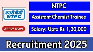NTPC Assistant Chemist Trainee Recruitment 2025 - Apply Online for 30 Posts NTPC Assistant Chemist Trainee Recruitment 2025 - Apply Online for 30 Posts