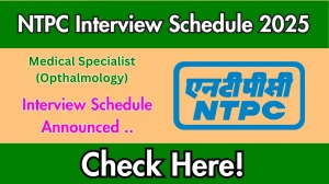 NTPC Medical Specialist Interview Schedule 2025 Released Check Date Details at ntpc.co.in NTPC Medical Specialist Interview Schedule 2025 Released Check Date Details at ntpc.co.in