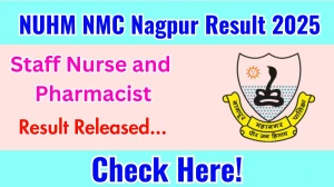 NUHM NMC Nagpur Staff Nurse and Pharmacist Result 2025 Out at nmcnagpur.gov.in, Direct Link to Download Result PDF Here