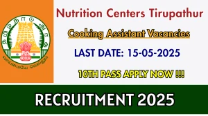 Nutrition Centers Tirupathur Cooking Assistant Recruitment 2025 - Apply Offline for 01 Posts Nutrition Centers Tirupathur Cooking Assistant Recruitment 2025 - Apply Offline for 01 Posts