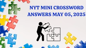 NYT Mini Crossword Answers May 05 2025