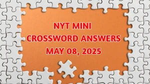 NYT Mini Crossword Answers May 08 2025