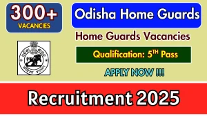 Odisha Home Guard Recruitment 2025 - Apply Offline for 330 Posts Odisha Home Guard Recruitment 2025 - Apply Offline for 330 Posts