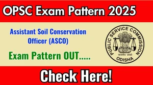 OPSC ASCO Exam Pattern 2025 OPSC ASCO Exam Pattern 2025