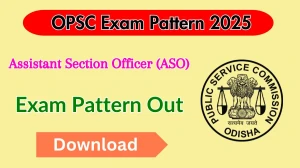 OPSC ASO Exam Pattern 2025 OPSC ASO Exam Pattern 2025