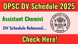 OPSC Assistant Chemist DV Schedule 2025: Check Document Verification Date @ opsc.gov.in