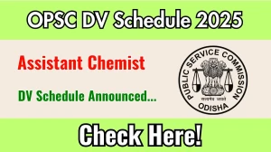 OPSC Assistant Chemist DV Schedule 2025: Check Document Verification Date @ opsc.gov.in