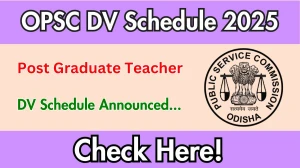 OPSC PGT DV Schedule 2025: Check Document Verification Date @ opsc.gov.in