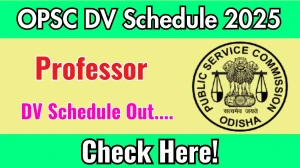 OPSC Professor DV Schedule 2025: Check Document Verification Date @ opsc.gov.in