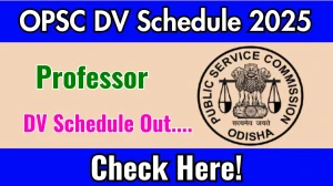 OPSC Professor DV Schedule 2025 Out Check Document Verification Date @ opsc.gov.in