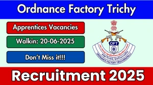 Ordnance Factory Trichy Apprentices Recruitment 2025 – Walk in