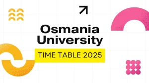 Osmania University Time Table 2025 Announced For 2nd Semester @ osmania.ac.in Details Here
