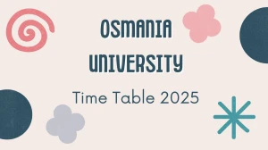 Osmania University Time Table 2025 Announced @ osmania.ac.in Details Here