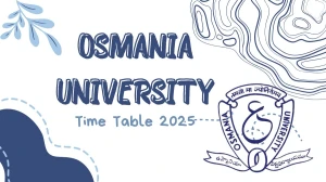 Osmania University Time Table 2025 Announced @ osmania.ac.in Details Here Osmania University Time Table 2025 Announced @ osmania.ac.in Details Here
