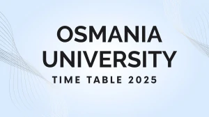 Osmania University Time Table 2025 Announced @ osmania.ac.in Details Here