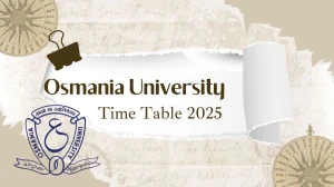 Osmania University Time Table 2025 Announced @ osmania.ac.in Details Here Osmania University Time Table 2025 Announced @ osmania.ac.in Details Here