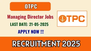 OTPC Managing Director Recruitment 2025 - Apply Online