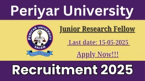 Periyar University Junior Research Fellow Recruitment 2025 - Apply Offline