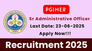 PGIMER Senior Administrative Officer Recruitment 2025 - Apply Offline