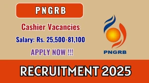 PNGRB Cashier Recruitment 2025 - Apply Offline for 01 Posts