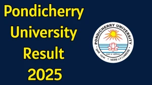 Pondicherry University Result 2025 Released at pondiuni.edu.in Direct Link to Download 1st to 9th Semester Result