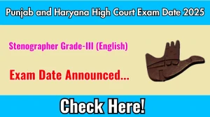 Punjab and Haryana High Court Stenographer Grade-III (English) Exam Date 2025 Announced at sssc.gov.in Exam details here