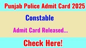 Punjab Police Constable Admit Card 2025 OUT For Phase 2 Download Link punjabpolice.gov.in