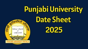 Punjabi University Date Sheet 2025 Out For 2nd and 4th Semester @ pupexamination.ac.in Details Here